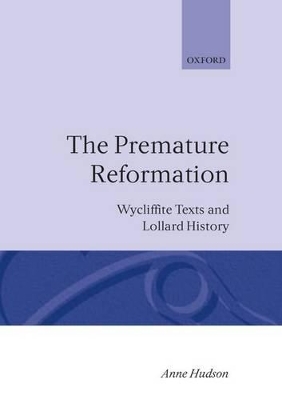 The Premature Reformation - Anne Hudson