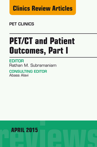 PET/CT and Patient Outcomes, Part I, An Issue of PET Clinics