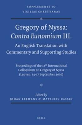 Gregory of Nyssa: Contra Eunomium III. An English Translation with Commentary and Supporting Studies - 
