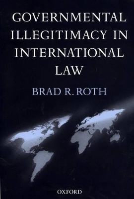 Governmental Illegitimacy in International Law - Brad R. Roth
