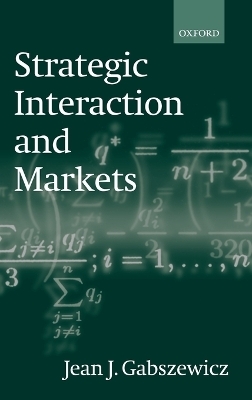 Strategic Interaction and Markets - Jean J. Gabszewicz