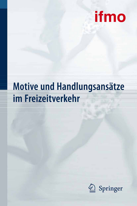 Motive und Handlungsans&auml;tze im Freizeitverkehr - 