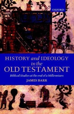 History and Ideology in the Old Testament - James Barr