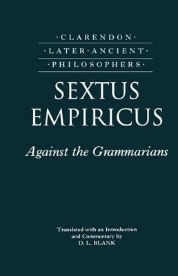 Sextus Empiricus: Against the Grammarians (Adversus Mathematicos I) -  Sextus Empiricus