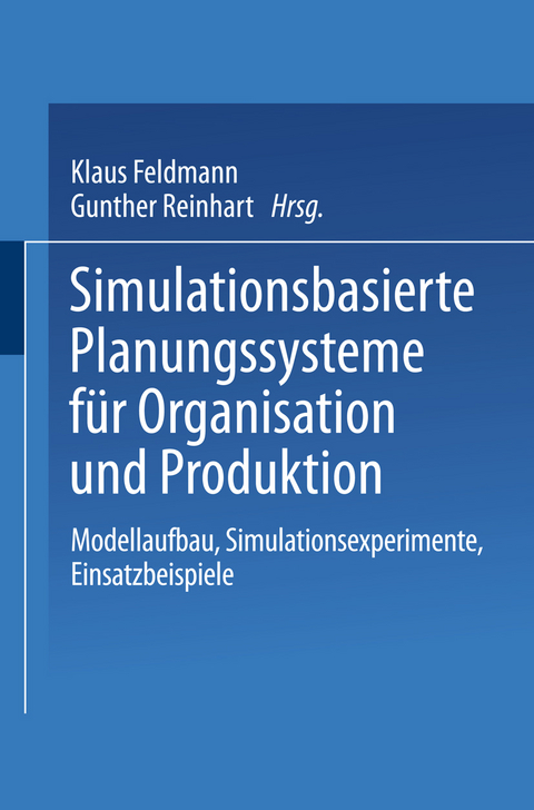 Simulationsbasierte Planungssysteme für Organisation und Produktion - 