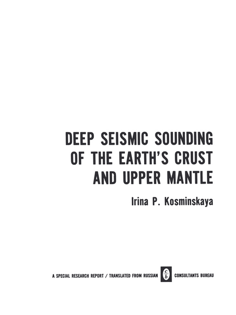 Deep Seismic Sounding of the Earth&rsquo;s Crust and Upper Mantle - Irina P. Kosminskaya