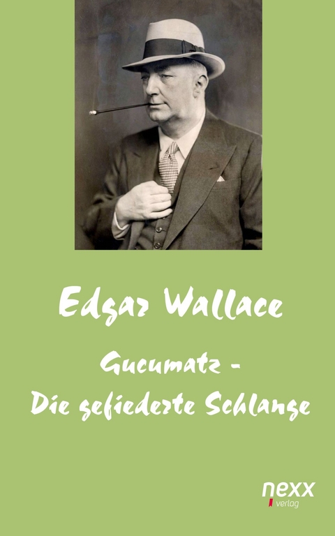 Gucumatz - Die gefiederte Schlange - Edgar Wallace