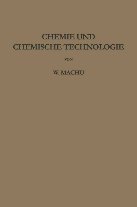 Chemie und chemische Technologie - Willi Machu