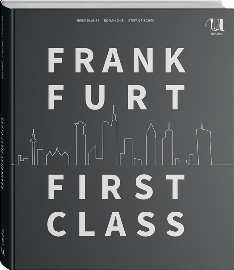 Frankfurt First Class - Heike Klauer, Stefan Fischer