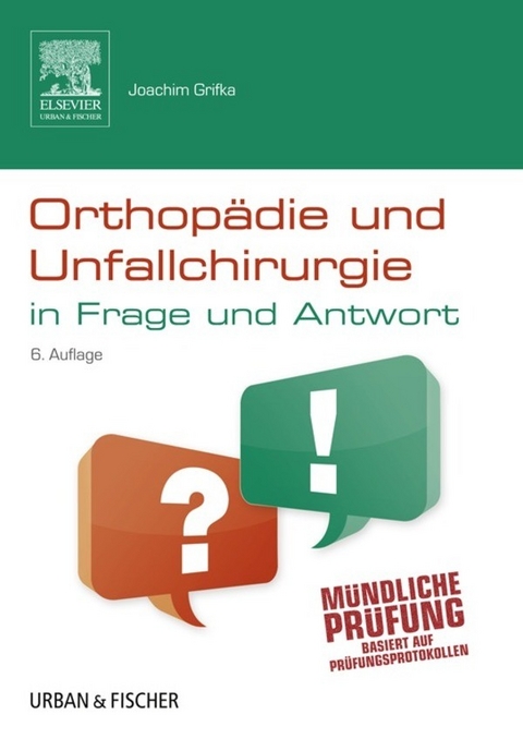 Orthop&auml;die und Unfallchirurgie in Frage und Antwort -  Joachim Grifka