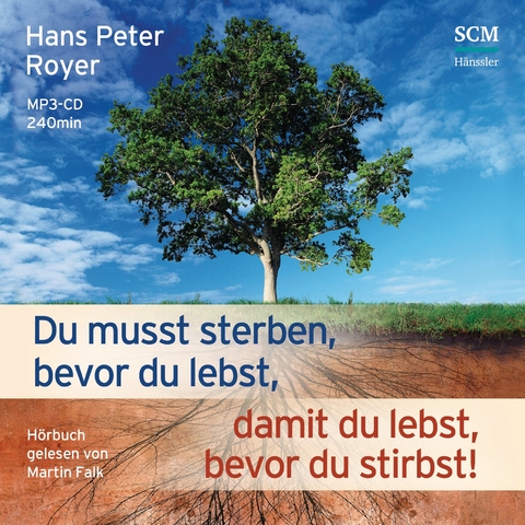 Du musst sterben, bevor du lebst, damit du lebst, bevor du stirbst! - Hörbuch - Hans Peter Royer