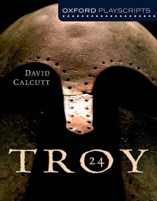 Oxford Playscripts: Troy - David Calcutt