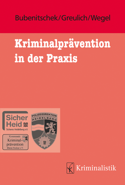 Kriminalpr&auml;vention in der Praxis - G&uuml;nther Bubenitschek, Reiner Greulich, Melanie Wegel
