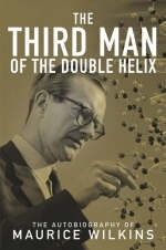 The Third Man of the Double Helix - Maurice Wilkins