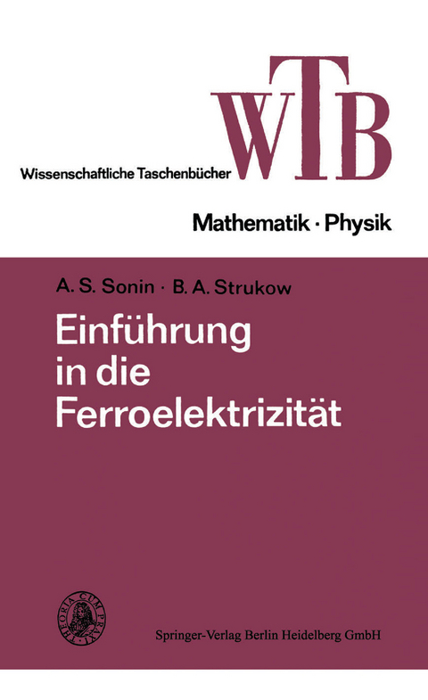 Einf&uuml;hrung in die Ferroelektrizit&auml;t - B. A. Strukow
