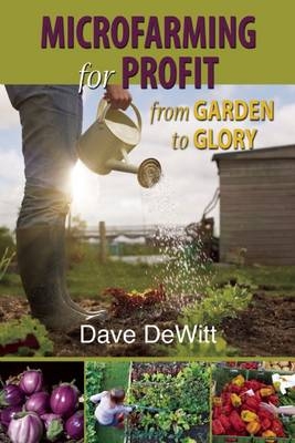 Microfarming for Profit - Dave DeWitt