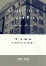 Competition Law and Policy - Philip Clarke, Stephen Corones