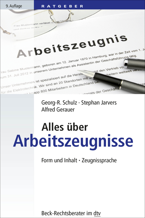 Alles &uuml;ber Arbeitszeugnisse - Georg-R. Schulz, Stephan Jarvers, Alfred Gerauer