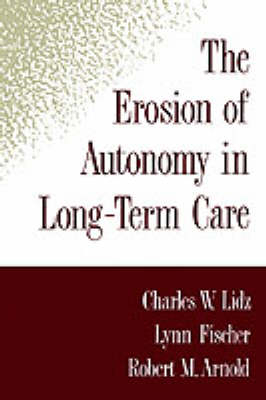 The Erosion of Autonomy in Long-Term Care