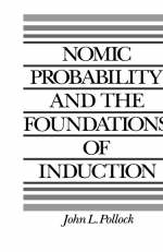 Nomic Probability and the Foundations of Induction - John L. Pollock
