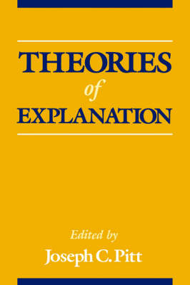 Theories of Explanation -  C. Pitt