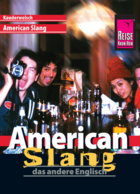 Reise Know-How Sprachf&uuml;hrer American Slang - das andere Englisch: Kauderwelsch-Band 29 - Anette Linnemann, Renate Georgi-Wask