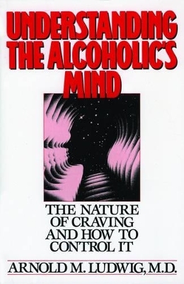 Understanding the Alcoholic's Mind