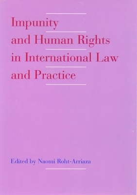 Impunity and Human Rights in International Law and Practice