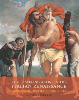 The Traveling Artist in the Italian Renaissance - David Young Kim