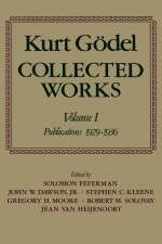 Kurt Gödel: Collected Works: Volume I