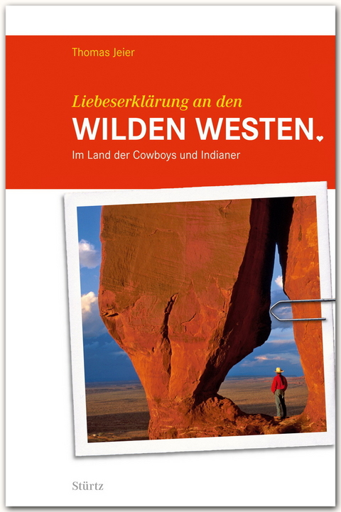 Liebeserkl&auml;rung an den Wilden Westen - Thomas Jeier