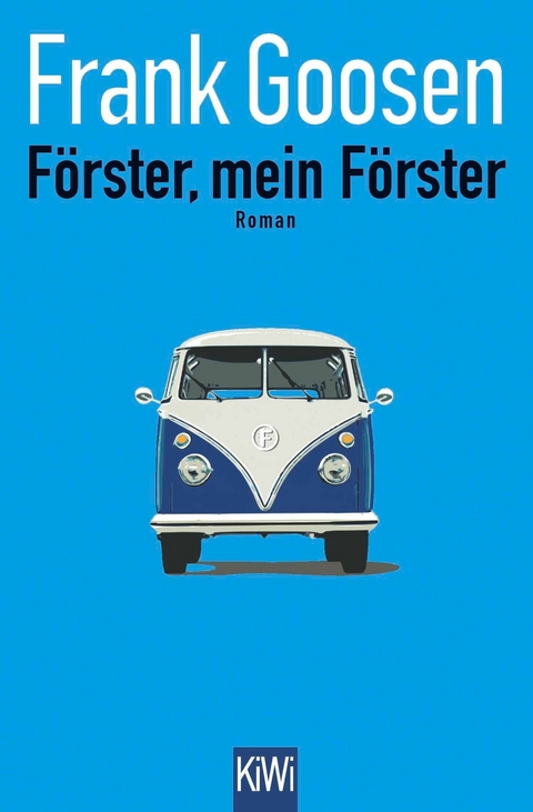 F&ouml;rster, mein F&ouml;rster - Frank Goosen