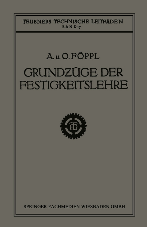 Grundzüge der Festigkeitslehre - Aug. Föppl, Otto Föppl