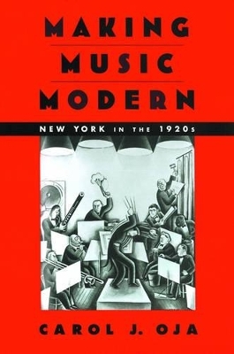 Making Music Modern - Carol J. Oja