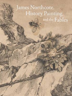 James Northcote, History Painting, and the Fables - Mark Ledbury