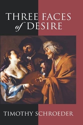 Three Faces of Desire - Timothy Schroeder