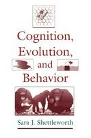 Cognition, Evolution and Behavior - Sara J. Shettleworth
