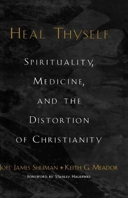 Heal Thyself - Joel James Shuman, Keith G. Meador