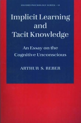 Implicit Learning and Tacit Knowledge - Arthur S. Reber