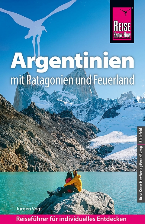 Reise Know-How Reisef&uuml;hrer Argentinien mit Patagonien und Feuerland - J&uuml;rgen Vogt