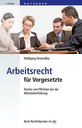 Arbeitsrecht f&uuml;r Vorgesetzte - Wolfgang Hromadka