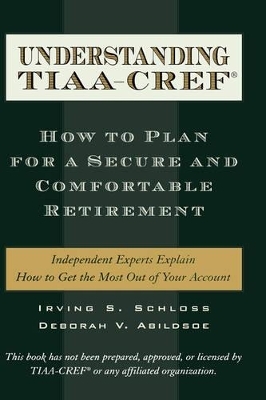 Understanding TIAA-CREF - Irving S. Schloss, Deborah V. Abildsoe