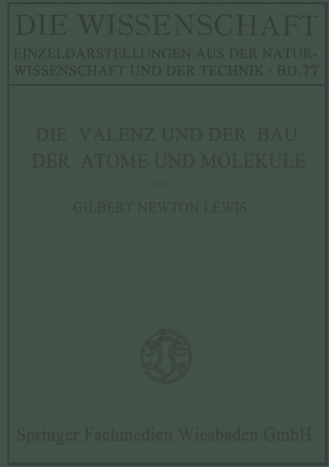 Die Valenz und der Bau der Atome und Molek&uuml;le - Gilber Newton Lewis