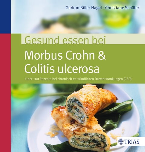 Gesund essen bei Morbus Crohn & Colitis ulcerosa - Gudrun Biller-Nagel, Christiane Sch&auml;fer