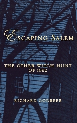 Escaping Salem -  Godbeer