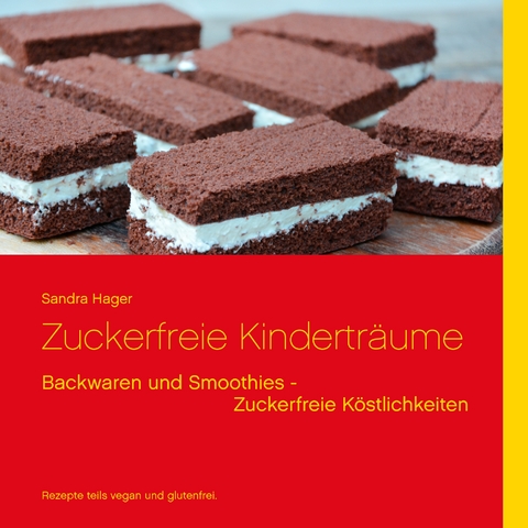 Zuckerfreie Kinderträume - Sandra Hager