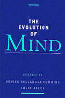 The Evolution of Mind - Denise D. Cummins, Colin Allen