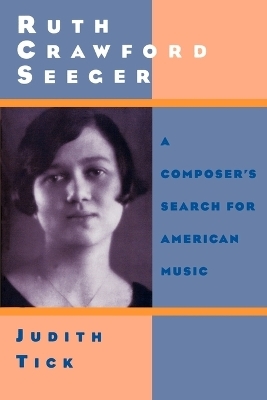 Ruth Crawford Seeger - Judith Tick