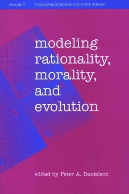 Modeling Rationality, Morality, and Evolution - Peter Danielson