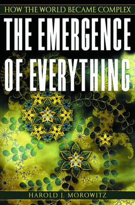 The Emergence of Everything -  MOROWITZ